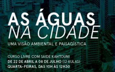 Escola da Cidade promove curso livre sobre visão ambiental e paisagística da água