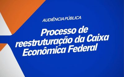 Câmara dos Deputados realiza audiência pública sobre gestão da Caixa Econômica Federal