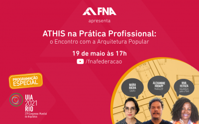 LIVE FNA UIARio2021: ATHIS, campo de atuação e o papel do arquiteto e urbanista