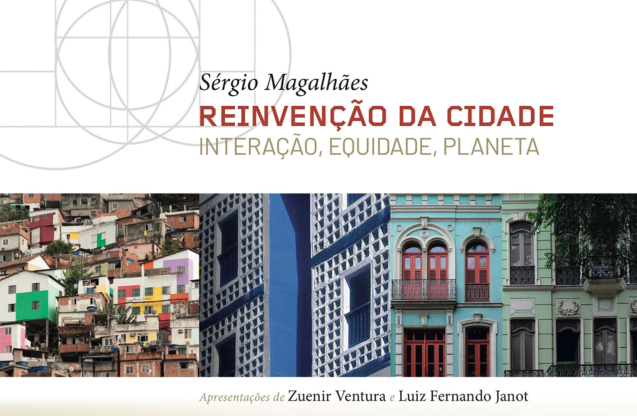 Novo livro de Sérgio Magalhães defende uma mudança de olhar para as cidades