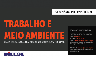 Dieese promove Seminário Internacional Trabalho e Meio Ambiente no dia 30 de junho