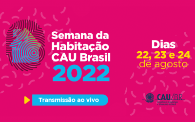 CAU Brasil promove 2ª Semana da Habitação de 22 a 24 de agosto